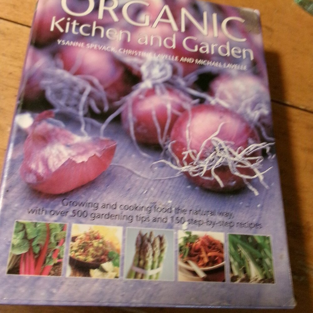 Organic Kitchen and Garden Hardcover book Ysanne Spevack Christine Lavelle